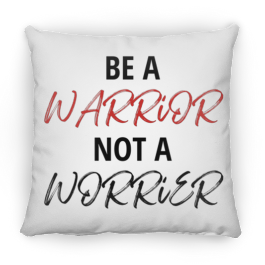 Be A Warrior... | Large Square Pillow