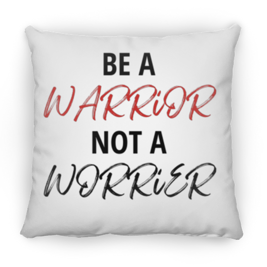 Be A Warrior | Small Square Pillow