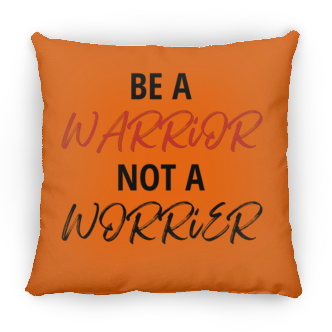 Be A Warrior... | Medium Square Pillow