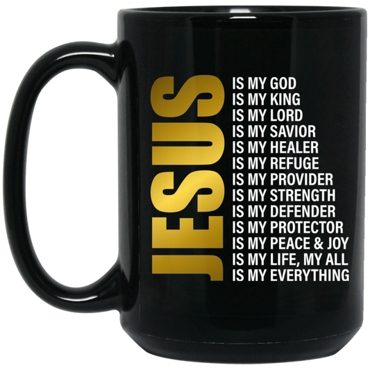 Jesus Is My... | Black Mug | Gold Writing