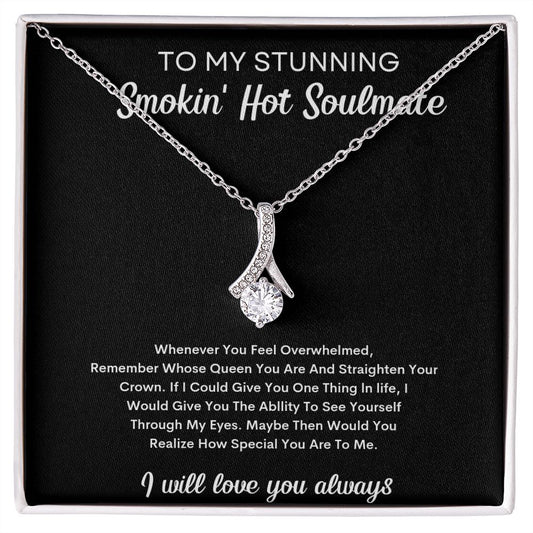 To My Stunning Smokin' Hot Soulmate | Alluring Beauty Necklace | Valentine's Day