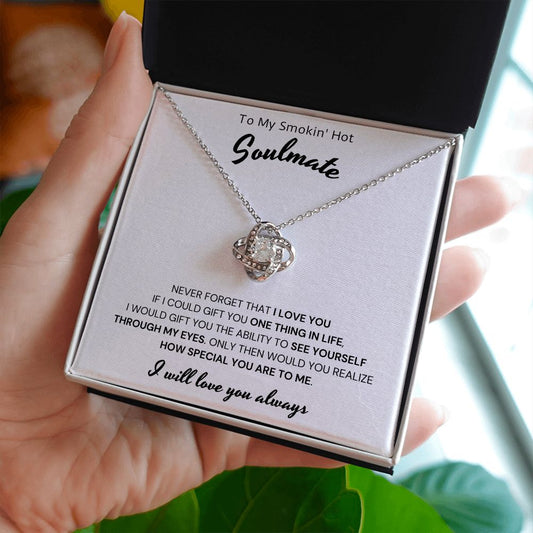 To My Smokin' Hot Soulmate | Love Knot Necklace | Valentine's Day